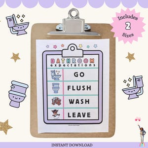 May include: A clipboard with a printed "Bathroom Expectations" chart. The chart includes illustrations and the words "GO", "FLUSH", "WASH", and "LEAVE". The image also includes cartoon toilet graphics, gold stars, and the text "Includes 2 Sizes".
