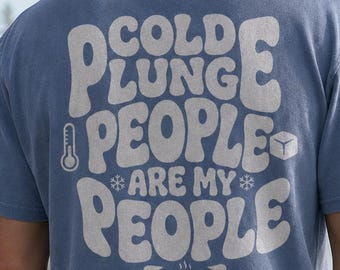 Cold Plunge Club Shirt, Cold Plunge People Are My People, Ice Bath Back Print Tee
