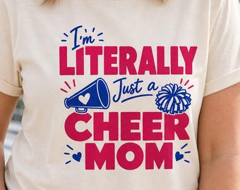Literally Just a Cheer Mom Shirt, Cheerleader Mama Tee, Comfort Colors Cheerleading Top for Moms, Pom Pom Tshirt, Sideline Sports Apparel