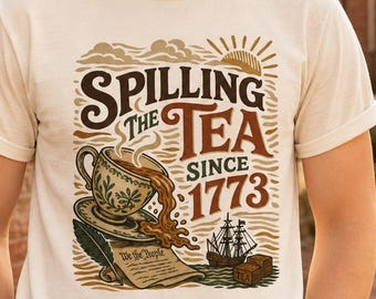 Boston Tea Party Shirt, Spilling the Tea Since 1773, Retro Americana Tshirt, Vintage American History Tee, Funny History Buff Gift