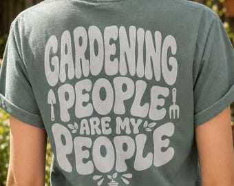 Garden Club Shirt, Gardening People Are My People, Comfort Colors® Plant Lover Tee