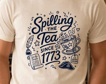 History Teacher Shirt, Spilling the Tea Since 1773 Tee, Funny Social Studies Gift, US History Tshirt, Back to School, Teacher Appreciation