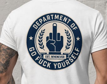 Department of Go Fuck Yourself Shirt, Funny Middle Finger Seal, Government Parody Graphic