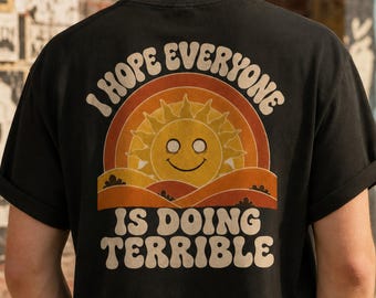 Retro Sun Shirt, I Hope Everyone Is Doing Terrible, 70s Groovy Graphic, Comfort Colors®