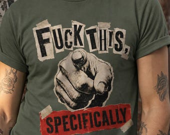 Fuck This Specifically Shirt, Funny Punk Collage Protest Graphic, Pointing Hand Art