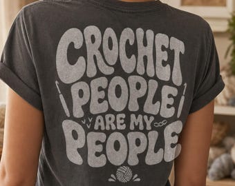 Crochet Shirt, Crochet People Are My PeopleYarn Lover Comfort Colors® Tee