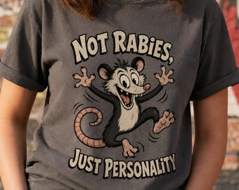 Opossum Shirt, Not Rabies Just Personality, Funny Possum Meme Graphic, Comfort Colors®