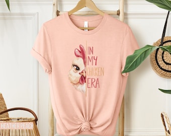Cute Chicken Lover T-Shirt, Funny In My Chicken Era Tee, Chicken Mama Shirt, Animal Farm T Shirt, Gift for Mom, Farm Life Apparel