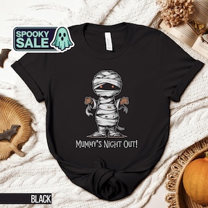 Funny Mummy T-Shirt, Halloween Mom Tee, Cute Halloween Shirt, Spooky Night Out Shirt, Trick or Treat Outfit, Fun Halloween Costume