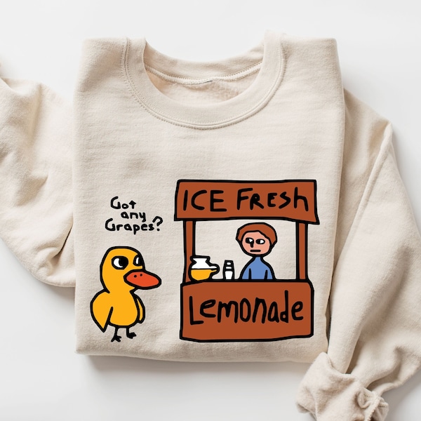 Duck Song Sweatshirt, Got Any Grapes Shirt, Duck Song Shirt, Duck Song Sweatshirt, Duck Sweatshirt, Duck shirt, Cute duck, Millennial shirts