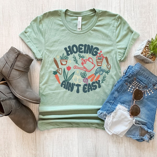 Hoeing ain't easy shirt, gardening shirt, farmer shirt,botanical shirt,hoeing ain't easy t-shirt, plant lover shirt