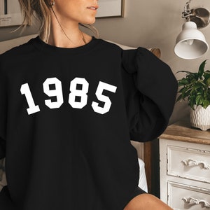 Birth year sweatshirt, birthday sweatshirt, 1985 birth year number shirt, birthday gift for women, birthday sweatshirt gift 1987