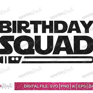 Birthday Squad - Lightsaber svg png ai eps dxf, Star Wars Birthday, Cut File, Silhouette & Cricut