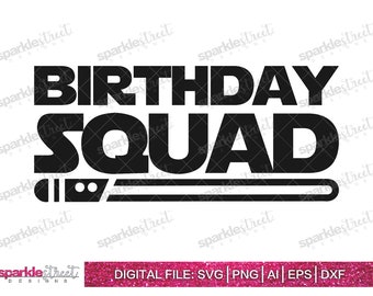 Birthday Squad - Lightsaber svg png ai eps dxf, Star Wars Birthday, Cut File, Silhouette & Cricut