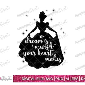 A Dream is a Wish Your Heart Makes - Cinderella Sparkle svg png ai eps dxf, princess, cut file, Silhouette & Cricut