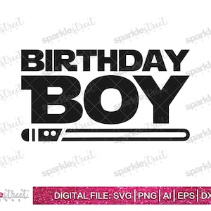 Birthday Boy - Lightsaber svg png ai eps dxf, Star Wars Birthday, Cut File, Silhouette & Cricut