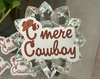 C'mere Cowboy Sticker, Cowboy Romance Sticker, Kindle Sticker, Vinyl Sticker