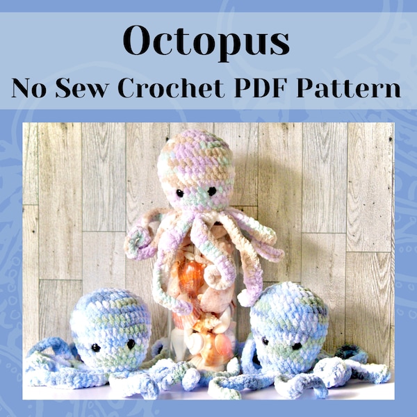 Octopus No-Sew  Crochet Pattern Octopus Plush Octopus Sea Creature Stuffed Animal Amigurumi Easy Beginner PATTERN