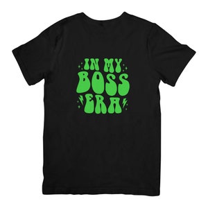 In My Boss Era T-Shirt