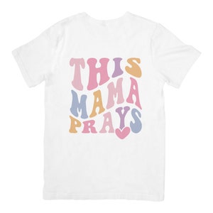 This Mama Prays T-Shirt