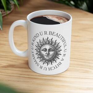 Sassy Ceramic Coffee Mug: You Are Statement Cup (11oz 15oz)