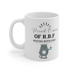 Orgoglioso proprietario di RBF, Resting Bitch Face, Sarcastic Mug, Deadpan Humor Mug, Cat Mug, Cute Mug, Funny mug, Gift Mug 11oz