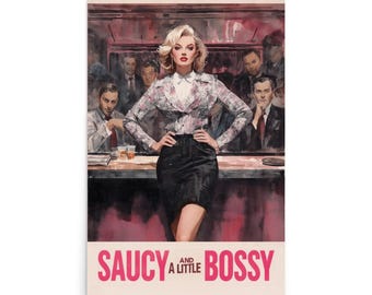 Saucy and a Little Bossy Poster: Retro Feminist Wall Art