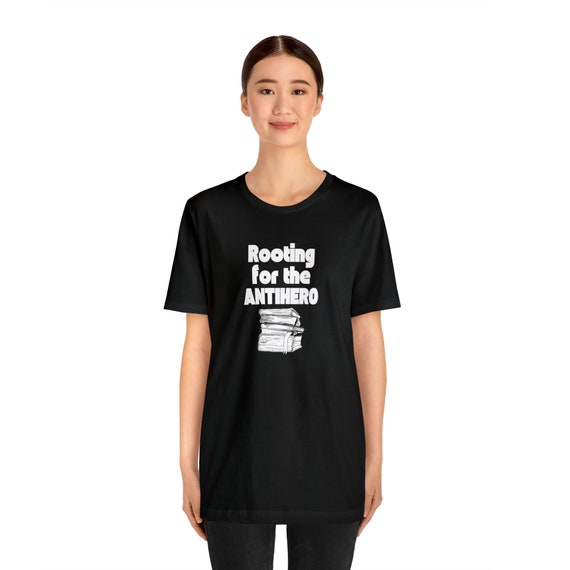 Rooting for the Anti-hero T-shirt, Bachelorette Party T