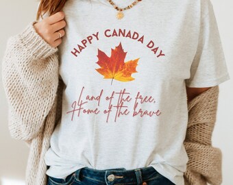 Canada Day Shirt, Land of the Free, Home of the Brave, Canadian Proud Shirt, Shirt for Canadian, Quotes for Canada Shirt, We The True North