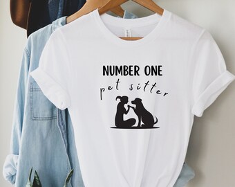 Number One Pet Sitter Tee, Pet Sitter Appreciation Gift, Pet Sitter Love Tee, Pet Sitter Gift, Dog Sitter, Cat Sitter Gift, Small Biz Love