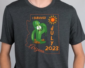 Arizona Heat Wave Shirt ~ I Survived July 2023 ~ Cactus Melting in Record Breaking Unbearable Fiery Temperatures