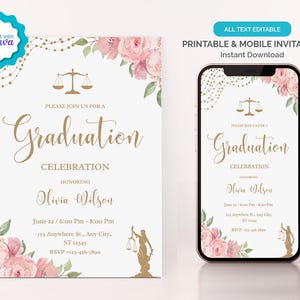 May include: Printable graduation invitation with a pink floral design and gold accents. The invitation features a scale of justice and the text "Please join us for a Graduation Celebration honoring Olivia Wilson".