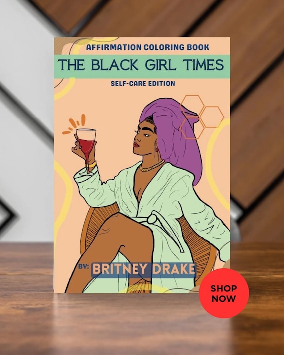 Self-Care Coloring Book for Black Women – Affirmation & Mindfulness Coloring Book for Adults + Teens – The Black Girl Times Art Therapy Gift