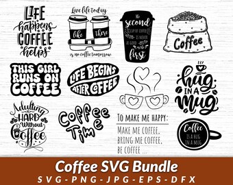May include: A set of 10 black and white coffee-themed SVG designs. The designs include phrases like "Life happens coffee helps", "This girl runs on coffee", "Life begins after coffee", "Coffee time", "The second cup of coffee is never as good as the first", "Hug in a mug", "Coffee is a hug in a mug", and "To make me happy: Make me coffee, bring me coffee, be coffee..."