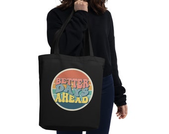 Better Days Ahead Eco Tote Bag