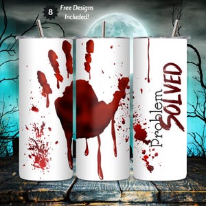 Problem Solved Scary Halloween 20 oz Tumbler Wrap Design, Sublimation, Digital Download PNG, Blood Splatter Design, Commercial Use