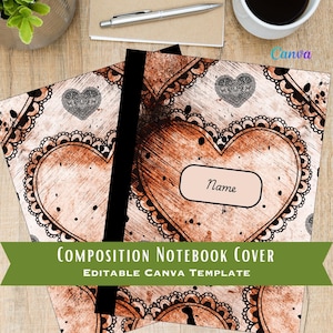 May include: Editable Canva template for a composition notebook cover. The cover features a distressed brown background with black lace hearts and a name tag.