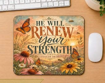 May include: A rectangular mousepad featuring a sunset landscape with wildflowers, monarch butterflies, and bees. The text reads HE WILL RENEW YOUR STRENGTH ISAIAH 40:31 in a mix of bold serif and script fonts against a warm, golden-toned background.