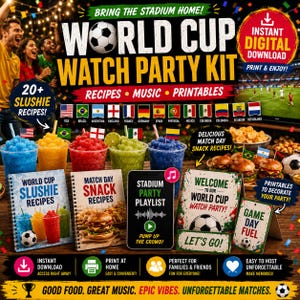 May include: A digital World Cup watch party kit featuring recipes, music, and printables. The image displays five colorful slushies, a burger, snack bowls, and various party signs with soccer graphics, flags, and text including World Cup Watch Party Kit.