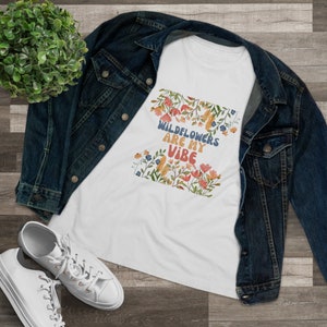 Wildflowers Are My Vibe Shirt, Wildflower T-Shirt, Wildflower Vibes Shirt, Nature Lover Womens Shirt, Gift For Her, Boho Botanical TShirt