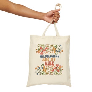 Wildflowers are my Vibe Cotton Canvas Tote, Wildflower Tote Bag, Canvas Bag, Floral Tote Bag