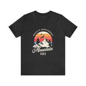 Pacific Northwest Shirt, PNW Tee, PNW Unisex Shirt, Pacific Northwest, Pacific Northwest Pride, Mountain Shirt, PNW Mountain Vibes Tee