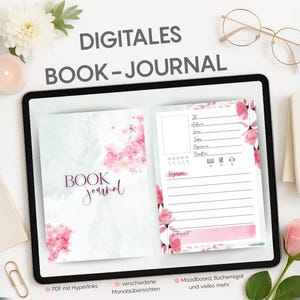 May include: A digital book journal with a pink floral design. The cover says "BOOK Journal" and the pages have lines for writing. The text on the screen says "DIGITALES BOOK-JOURNAL", "PDF mit Hyperlinks", "verschiedene Monatsübersichten", "Moodboard, Bücherregal und vieles mehr".
