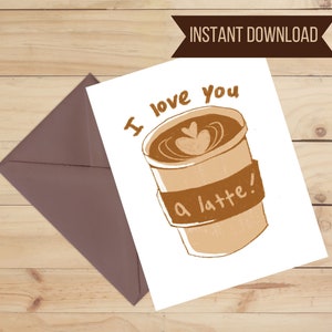 Coffee Pun Greeting Card Printable Instant Download DIY At Home Anniversary Card Romantic Love Latte Digital Greeting Card