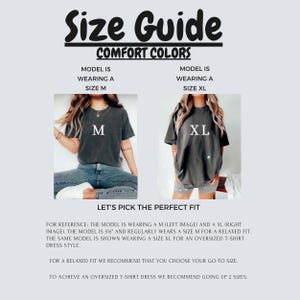 Puede incluir: Gu&iacute;a de tallas para camisetas Comfort Colors. La modelo lleva una talla M y una talla XL. La modelo mide 1,68 m y normalmente lleva una talla M para un ajuste holgado. Para un ajuste holgado, elige tu talla habitual. Para conseguir un vestido de camiseta de gran tama&ntilde;o, sube dos tallas.
