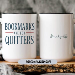 Custom Bookmarks Are For Quitters Mug Personalized Name Book Lover Gift, Funny Reading Coffee Cup, Bookworm Tea Mug for Readers Women Men