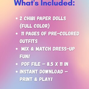 May include: A digital download graphic with a gradient background of pink, purple, and blue. Text reads "What's Included:" followed by a list of features, including chibi paper dolls, pre-colored outfits, and instant download.