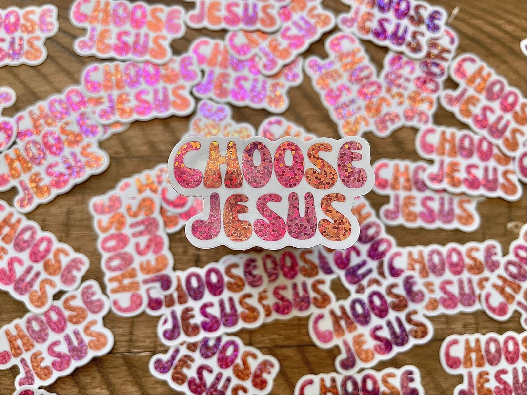 Choose Jesus Glitter Die Cut Sticker Religious Sticker Faith Etsy