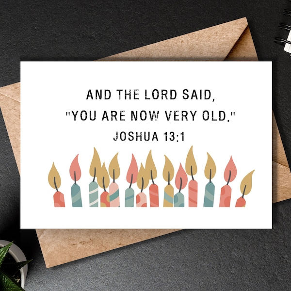 You Are Now Very Old Joshua 13:1 Funny Happy Birthday - Funny Bible Verse Scripture Christian - Blank Greeting Card