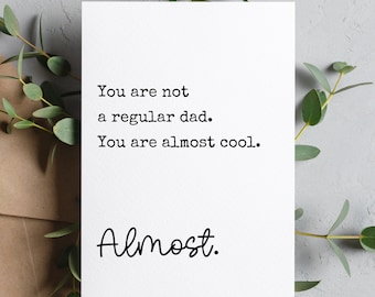 Cool Dad Almost Funny Card for Dad Birthday Card Humor Blank Card